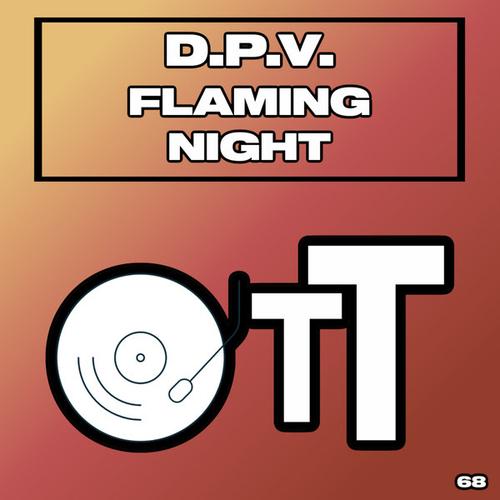 D.P.V. - Flaming Night [OTT068]